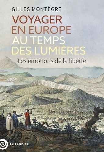 Emprunter Voyager en Europe au temps des Lumières. Les émotions de la liberté livre