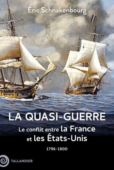 Emprunter La quasi-guerre. Le conflit entre la France et les Etats-Unis, 1796-1800 livre