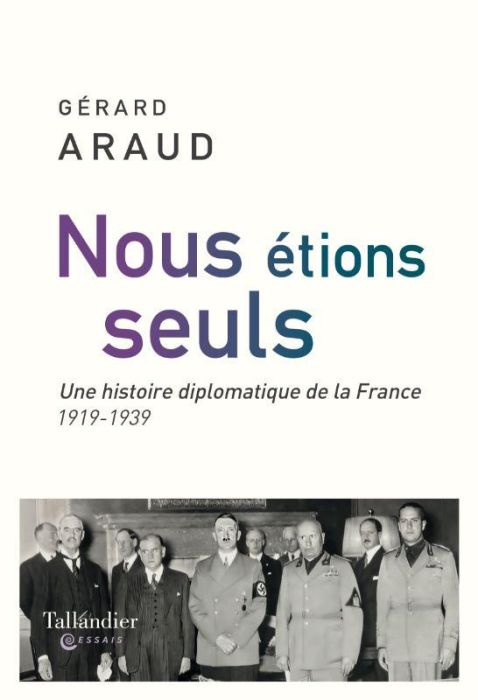 Emprunter Nous étions seuls. Une histoire diplomatique de la France 1919-1939 livre