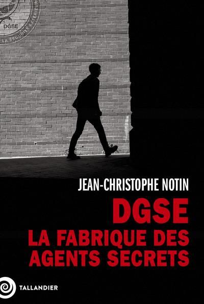 Emprunter DGSE. La fabrique des agents secrets livre