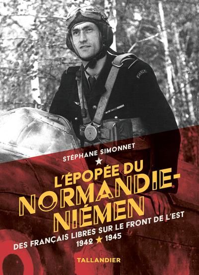 Emprunter L'épopée du Normandie-Niémen. Des français libres sur le front de l'est 1942-1945 livre