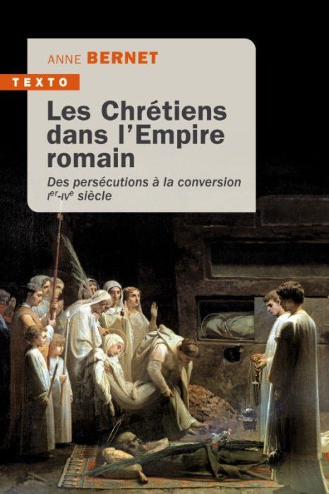 Emprunter Les Chrétiens dans l'Empire Romain. Des persécutions à la conversion Ier-IVe siècle livre