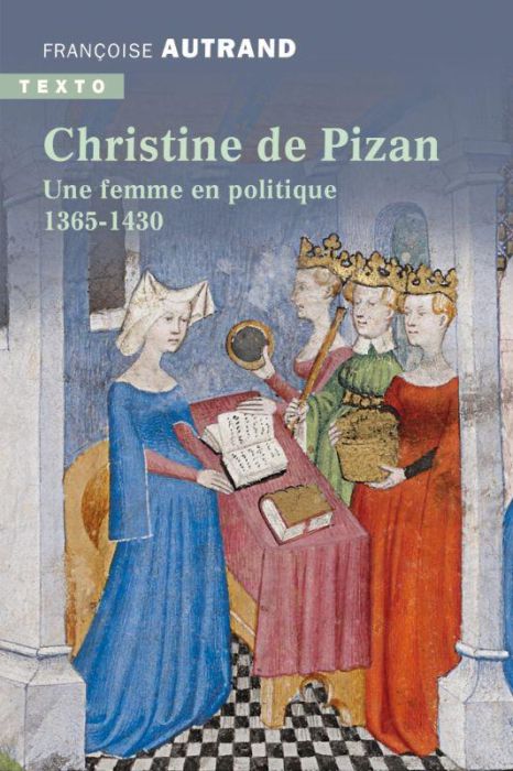 Emprunter Christine de Pizan. Une femme en politique 1365-1430 livre