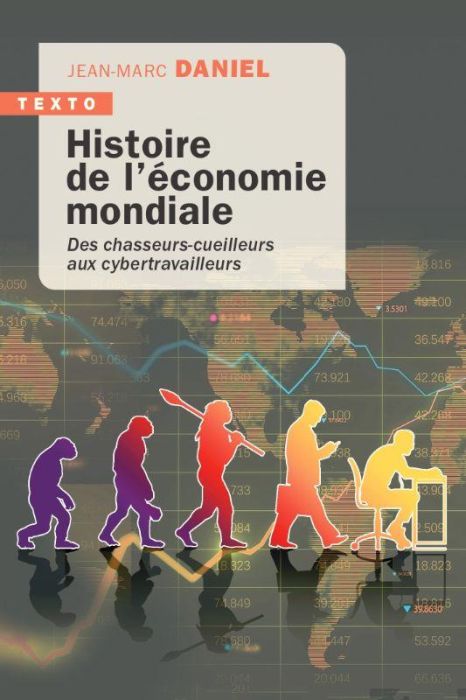 Emprunter Histoire de l'économie mondiale : des chasseurs-cueilleurs aux cybertravailleurs livre