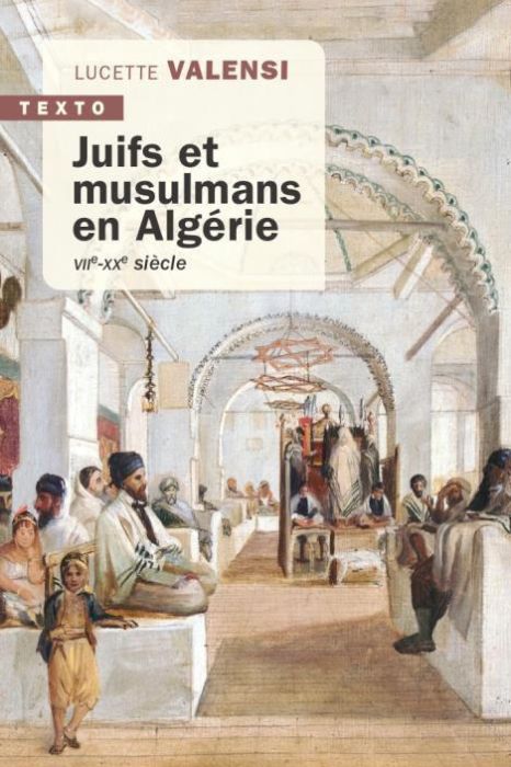 Emprunter Juifs et musulmans en Algérie. VIIe-XXe siècle livre