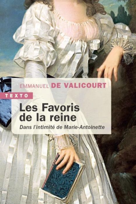 Emprunter Les Favoris de la reine. Dans l'intimité de Marie-Antoinette livre