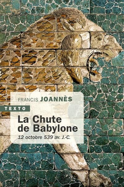 Emprunter La chute de Babylone. 12 octobre 539 av. J.-C. livre