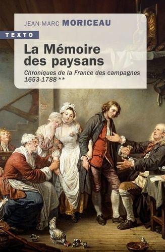 Emprunter La mémoire des paysans. Chroniques de la France des campagnes, 1653-1788, Tome 2 livre