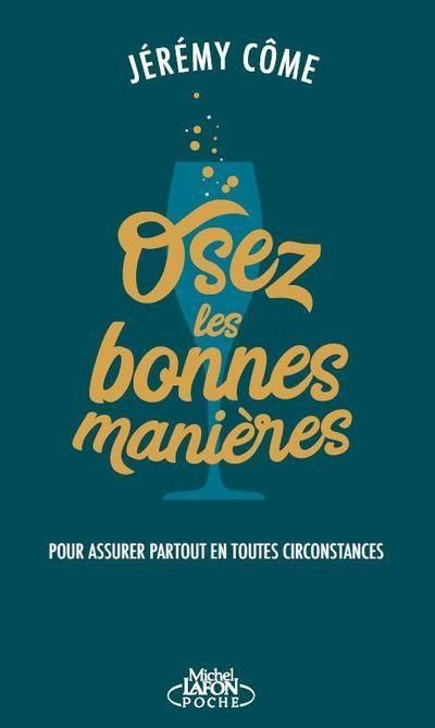 Emprunter Osez les bonnes manières. Pour assurer partout en toutes circonstances livre