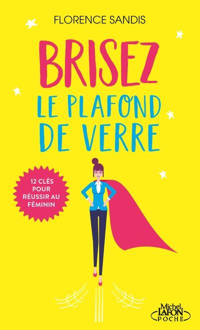 Emprunter Brisez le plafond de verre. 12 clés pour réussir au féminin, Edition actualisée livre