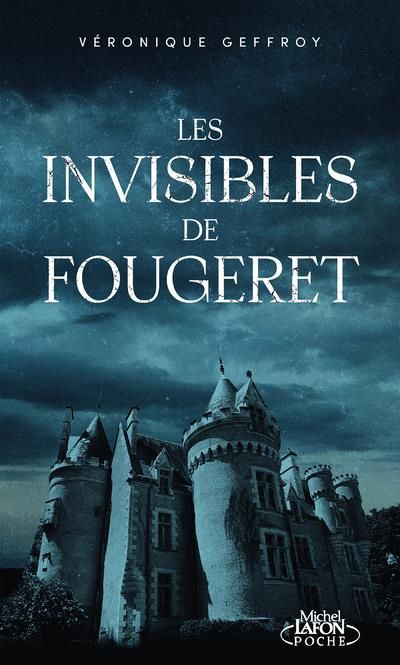 Emprunter Les invisibles de Fougeret. L'histoire du château le plus hanté de France livre