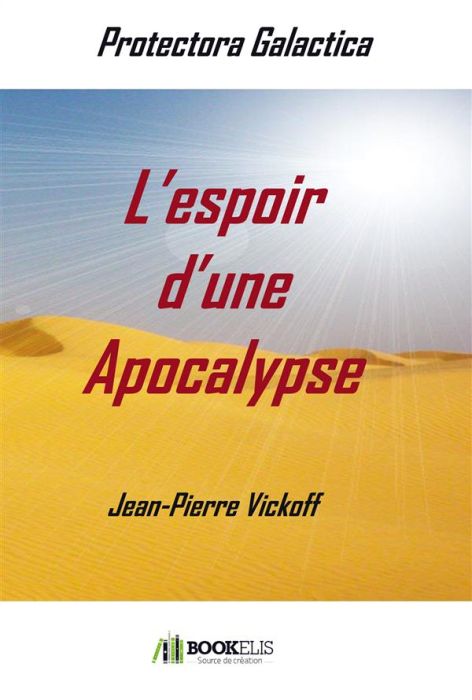 Emprunter Protectora Galactica Tome 1 : L'espoir d'une Apocalypse livre