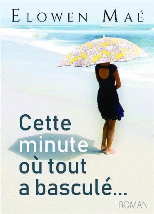 Emprunter Cette minute où tout a basculé... livre