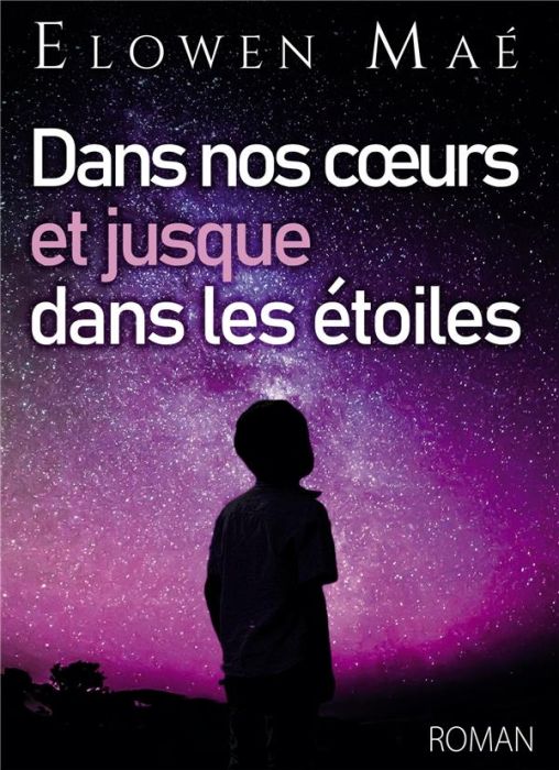 Emprunter Dans nos coeurs et jusque dans les étoiles livre