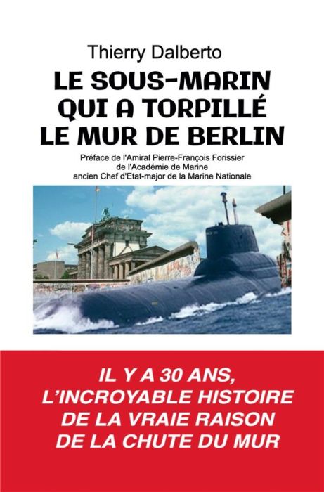 Emprunter Le sous-marin qui a torpillé le mur de Berlin livre