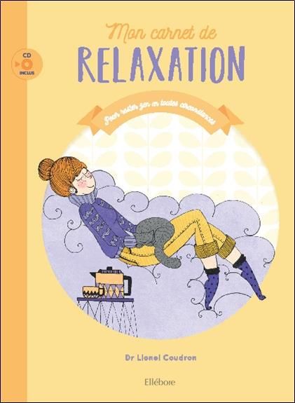 Emprunter Mon carnet de relaxation. Pour rester zen en toutes circonstances, avec 1 CD audio livre