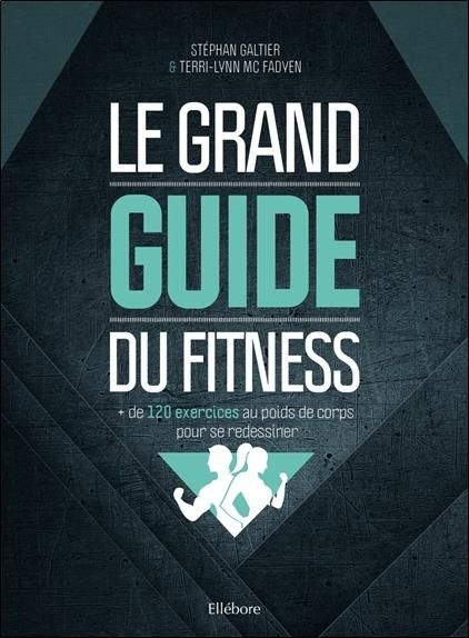 Emprunter Le grand guide du fitness.  + de 120 exercices au poids de corps pour se redessiner livre