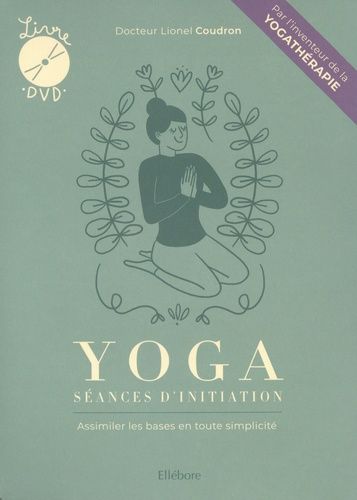 Emprunter Yoga, Séances d'initiation. Assimiler les bases en toute simplicité, avec 1 DVD livre