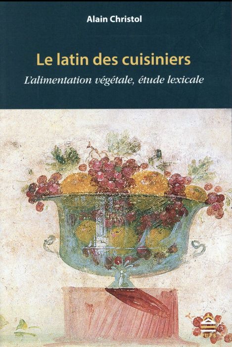 Emprunter Le latin des cuisiniers. L'alimentation végétale, étude lexicale livre