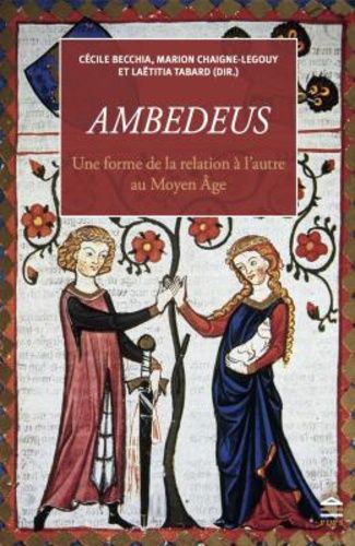 Emprunter AMBEDEUS - UNE FORME DE LA RELATION A L AUTRE AU MOYEN AGE livre