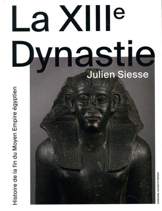 Emprunter La XIIIe Dynastie. Histoire de la fin du Moyen Empire égyptien livre