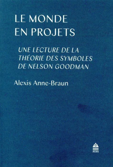 Emprunter Le monde en projets. Une lecture de la théorie des symboles de Nelson Goodman livre