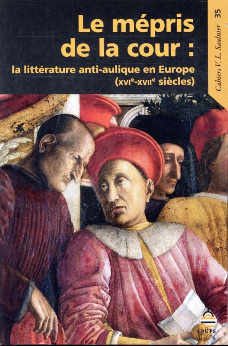 Emprunter Le mépris de la cour. La littérature anti-aulique en Europe (XVIe-XVIIe siècles) livre