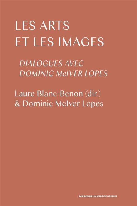 Emprunter LES ARTS ET LES IMAGES - DIALOGUES AVEC DOMINIC MCIVER LOPES livre