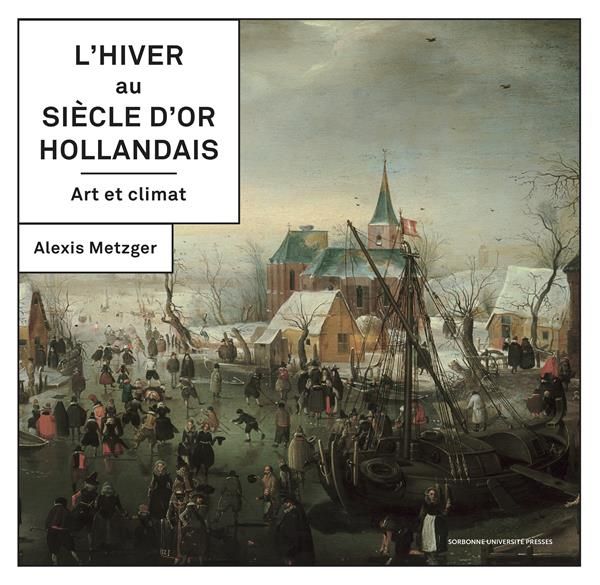 Emprunter L'hiver au Siècle d'or hollandais. Art et climat livre