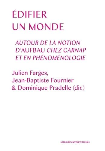 Emprunter Edifier un monde. Autour de la notion d'Aufbau chez Carnap et en phénoménologie livre