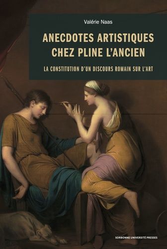 Emprunter Anecdotes artistiques chez Pline l'Ancien. La constitution d'un discours romain sur l'art livre