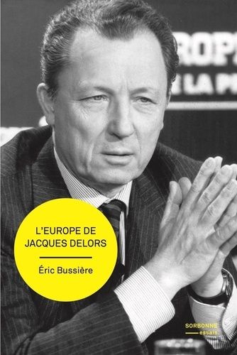 Emprunter L'Europe de Jacques Delors. Gestation et mise en œuvre d’un projet, Edition livre