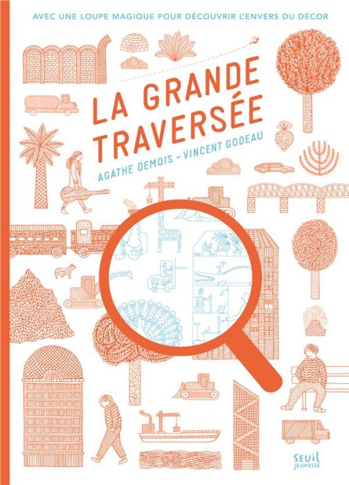 Emprunter La grande traversée. Avec une loupe magique pour découvrir l'envers du décor livre