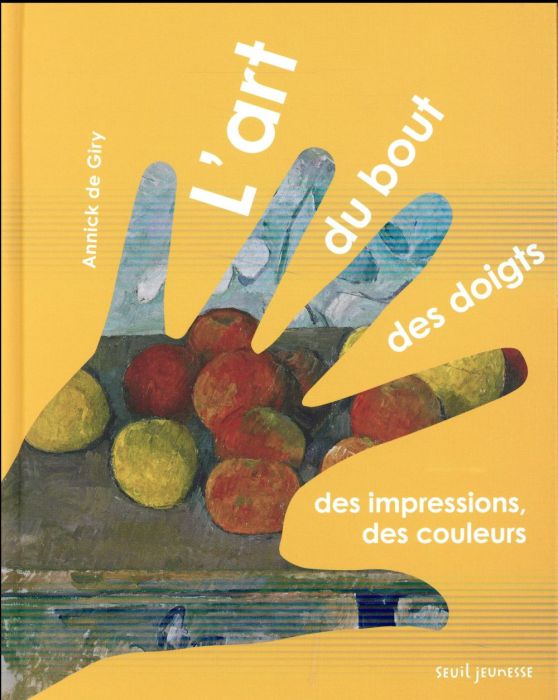 Emprunter L'Art du bout des doigts. Des impressions, des couleurs livre