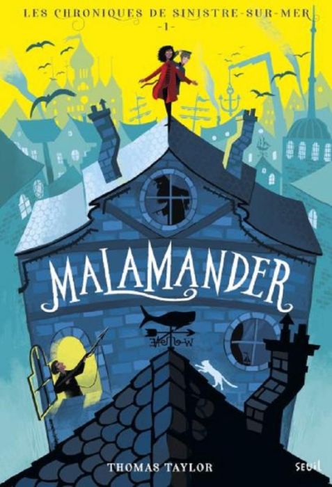 Emprunter Les chroniques de Sinistre-sur-mer Tome 1 : Malamander livre