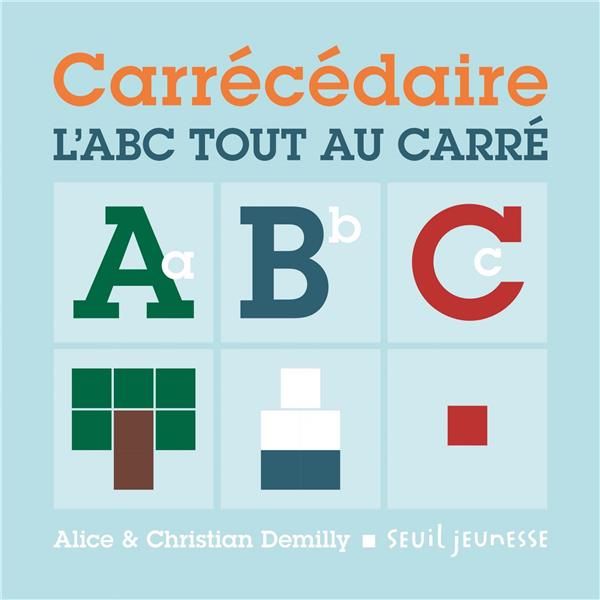 Emprunter Carrécédaire. L'ABC tout au carré livre