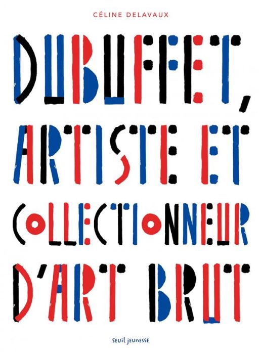 Emprunter Dubuffet, artiste et collectionneur d'art brut livre