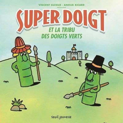 Emprunter Super Doigt : Super Doigt et la tribu des Doigts Verts livre