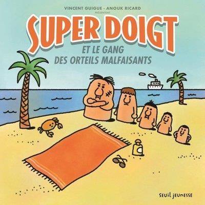 Emprunter Super Doigt : Super Doigt et le gang des orteils malfaisants livre