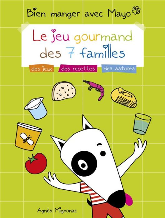 Emprunter Bien manger avec Mayo. Le jeu gourmand des 7 familles livre