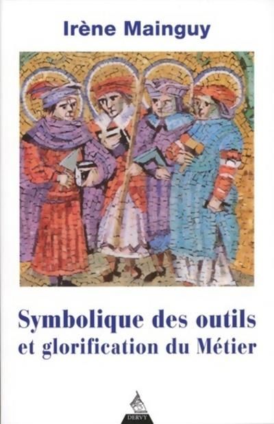 Emprunter Symbolique des outils et glorification du métier. Avec 172 illustrations, 4e édition revue et corrig livre