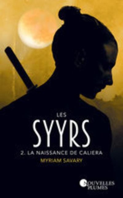 Emprunter Les Syyrs Tome 2 : La naissance de Caliera livre