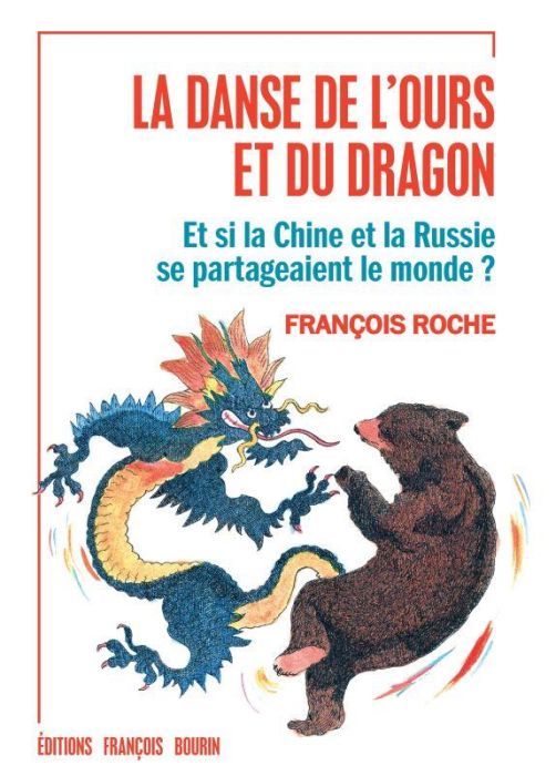 Emprunter La danse de l'ours et du dragon. Et si la Chine et la Russie se partageaient le monde ? livre