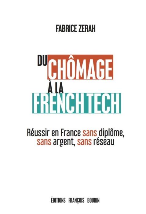 Emprunter Du chômage à la French tech. Réussir en France sans diplôme, sans argent, sans réseau livre