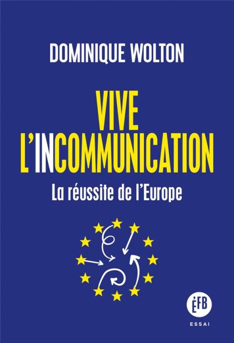 Emprunter Vive l'incommunication. La victoire de l’Europe livre