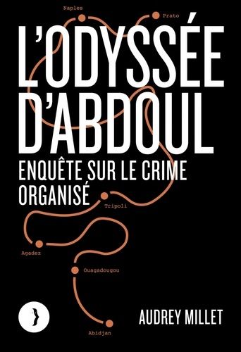 Emprunter L'odyssée d'Abdoul. Enquête sur le crime organisé livre