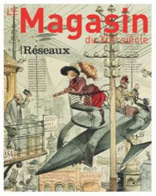 Emprunter Le magasin du XIXe siècle N° 10 : Réseaux livre