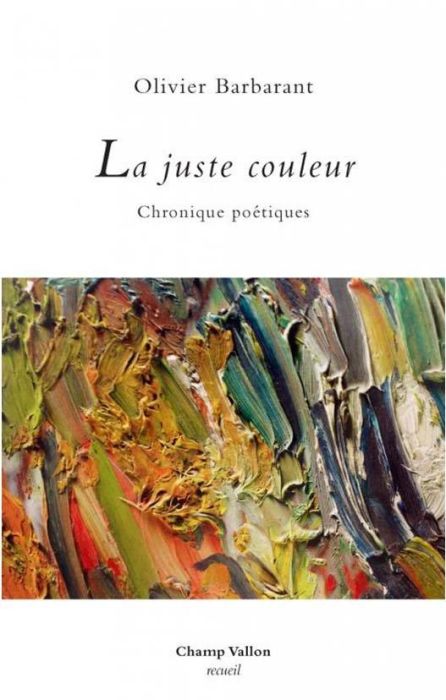 Emprunter La juste couleur. Chroniques poétiques livre