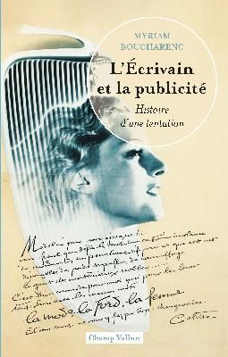 Emprunter L'écrivain et la publicité - Histoire d'une tentation. Histoire d'une tentation livre