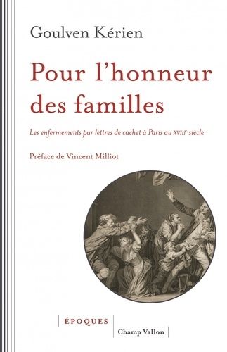 Emprunter Pour l'honneur des familles. Les enfermements par lettres de cachet à Paris au XVIIIe siècle livre